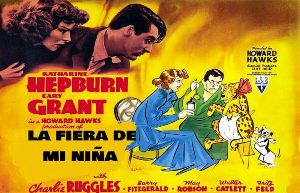 Cartel en español de La fiera de mi niña ( Bringing Up Baby ), la icónica comedia de enredos protagonizada por Katharine Hepburn y Cary Grant, dirigida por Howard Hawks.